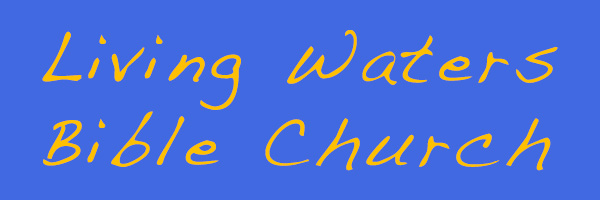Living Waters Bible Church